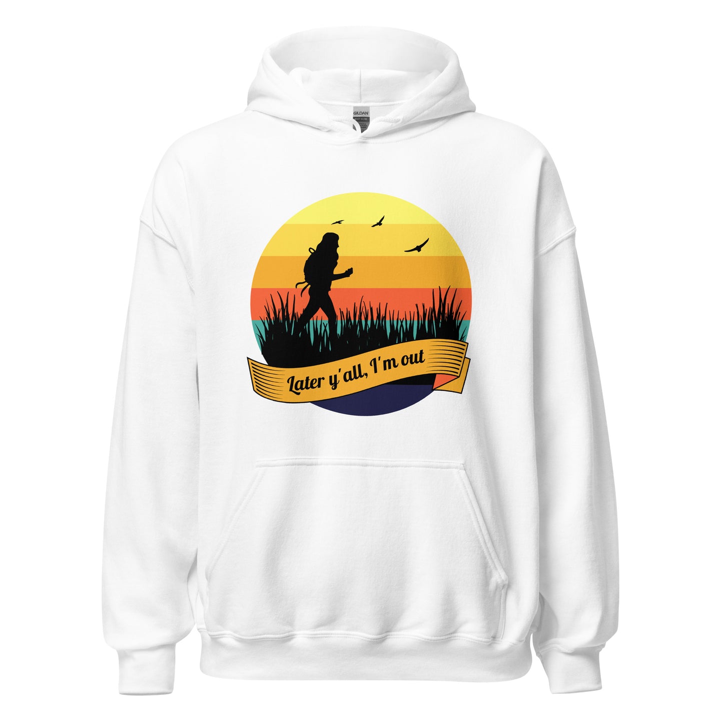 Later Y'all, I'm Out Unisex Hoodie