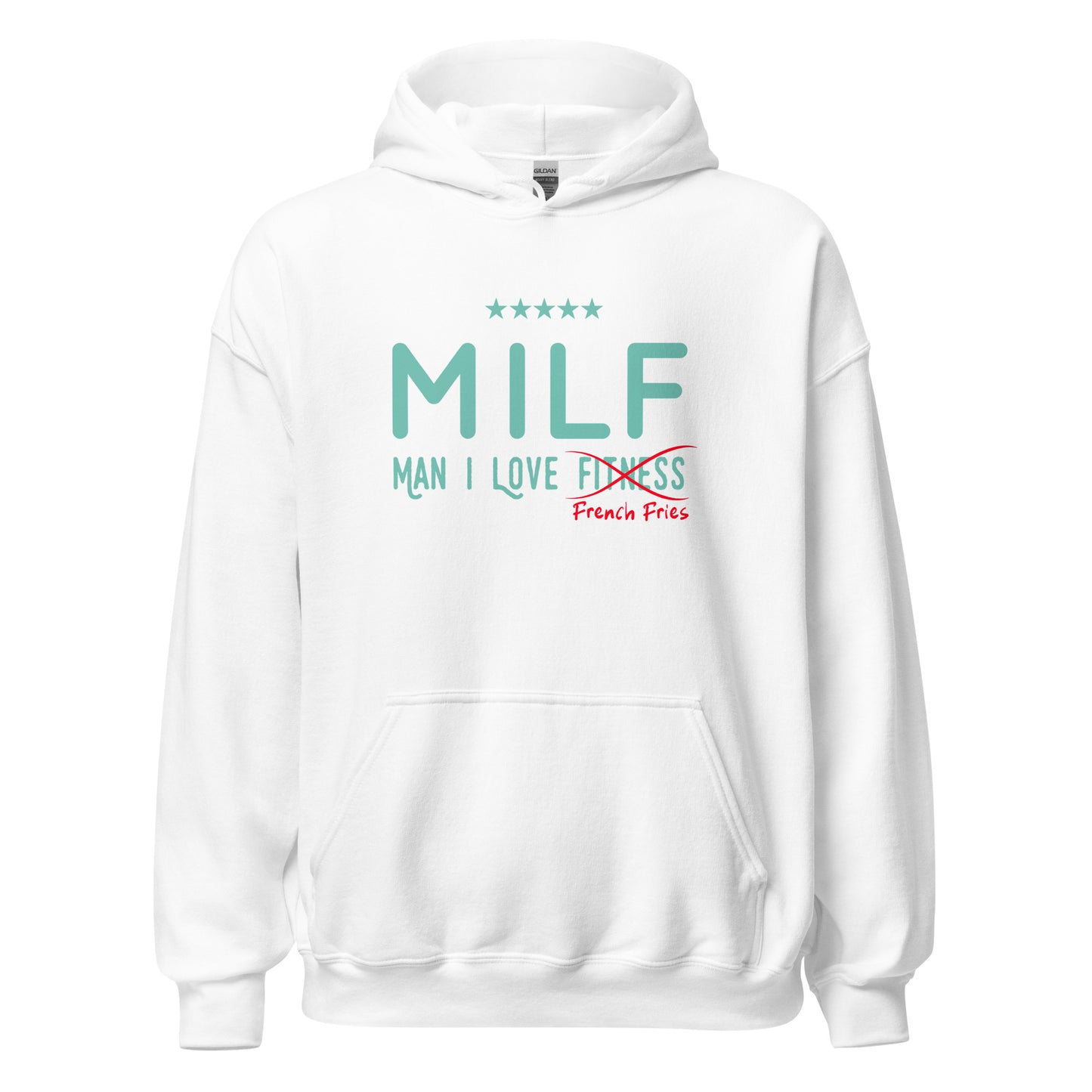MILF: Man, I Love French Fries Unisex Hoodie