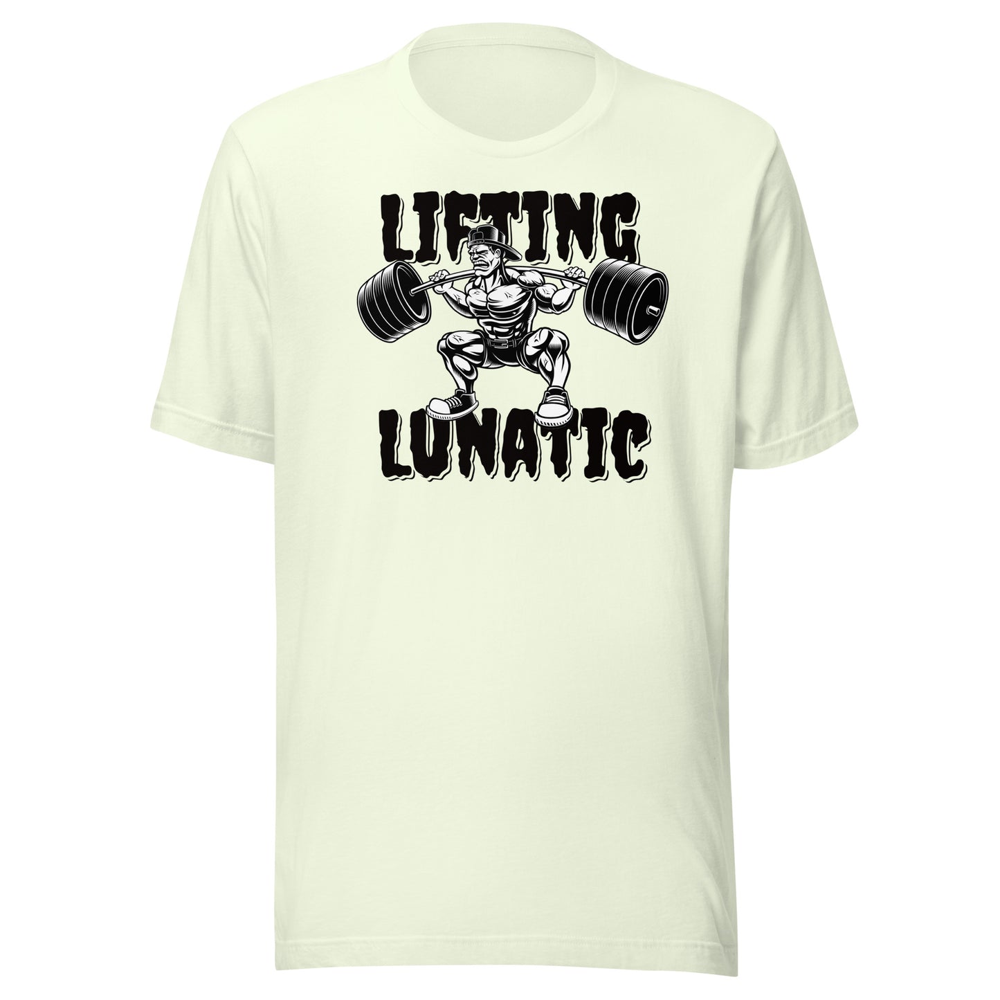 Lifting Lunatic Unisex t-shirt
