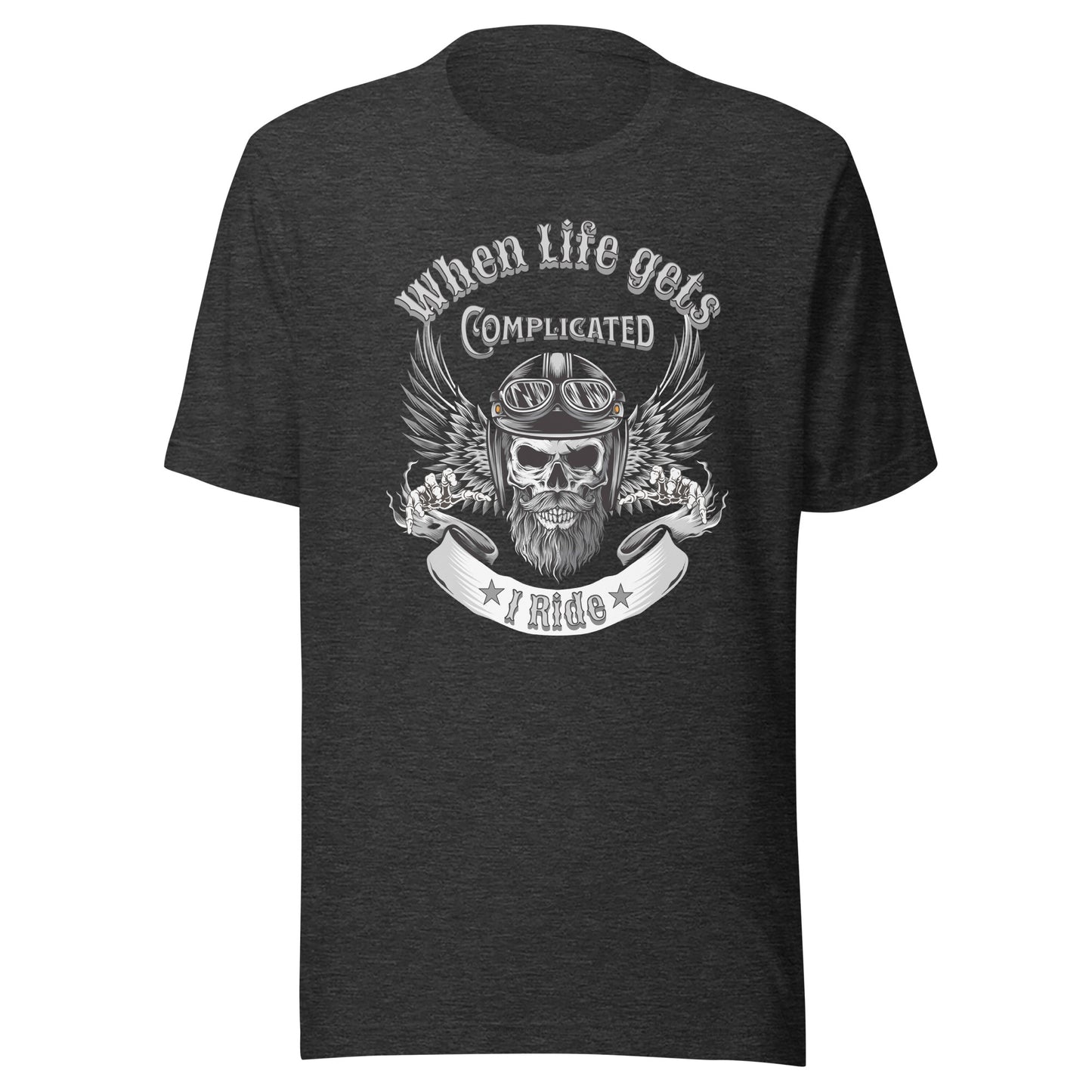 When Life Gets Complicated, I Ride Unisex T-shirt