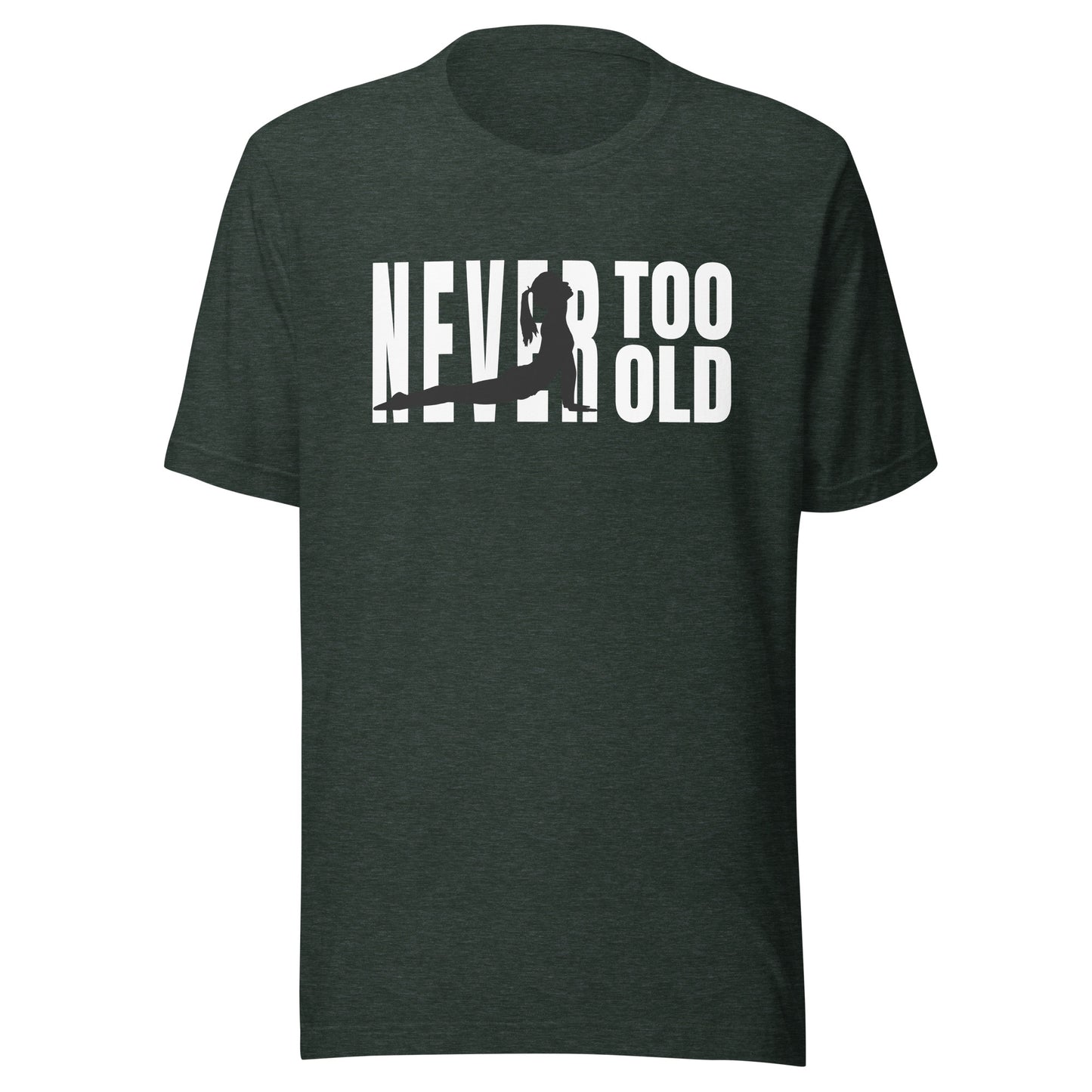 Never Too Old Unisex t-shirt