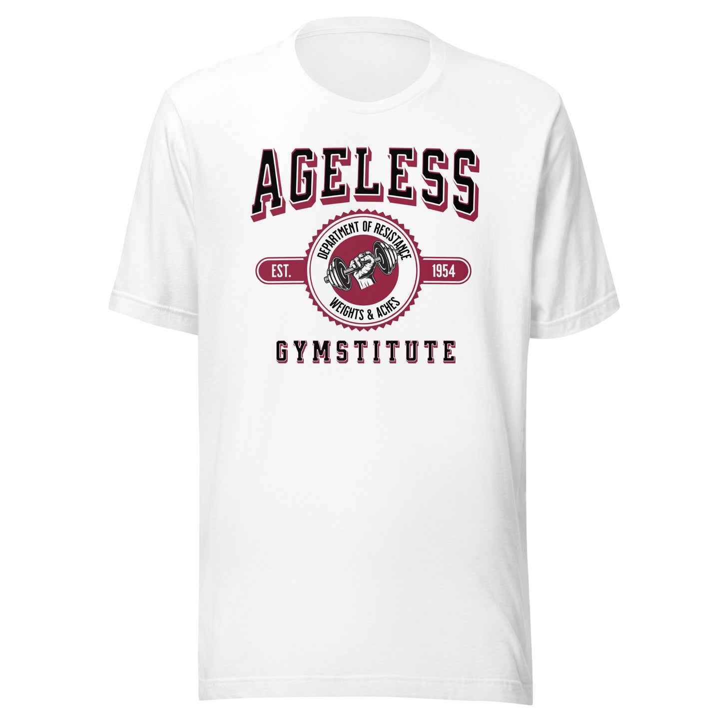 Ageless Gymstitute: Weights and Aches Unisex T-shirt