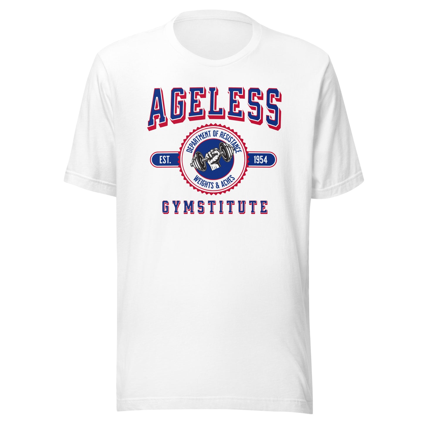 Ageless Gymstitute: Weights and Aches Unisex T-shirt