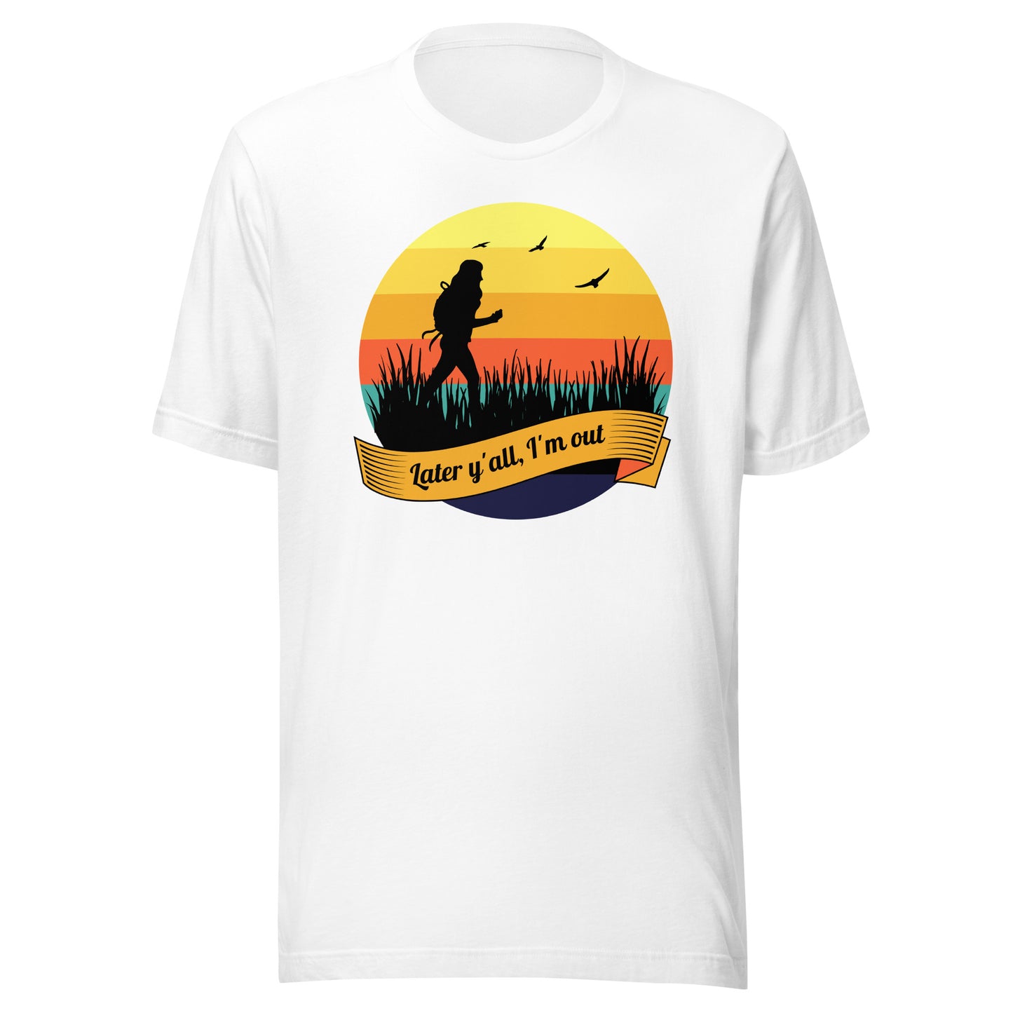 Later Y'all, I'm Out Unisex T-shirt