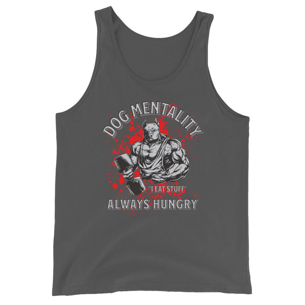 Dog Mentality: Always Hungry Unisex Tank Top
