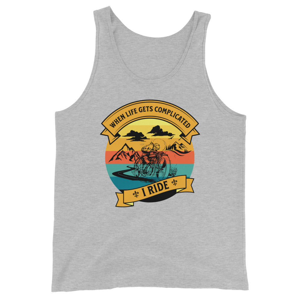 When Life Gets Complicated, I Ride Unisex Tank Top