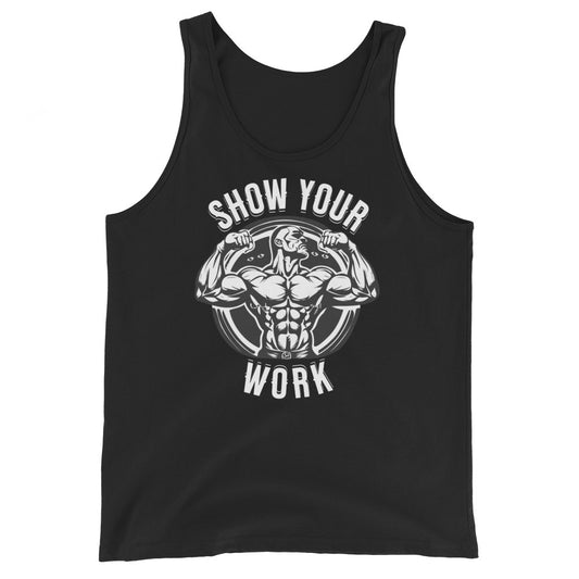 Show Your Work Unisex Tank Top