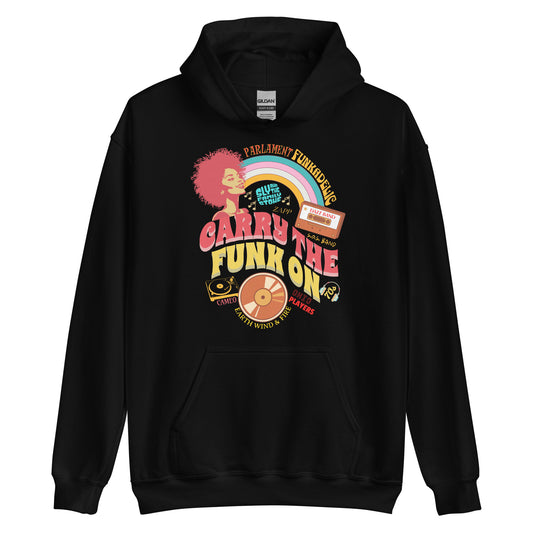 Carry The Funk On Unisex Hoodie
