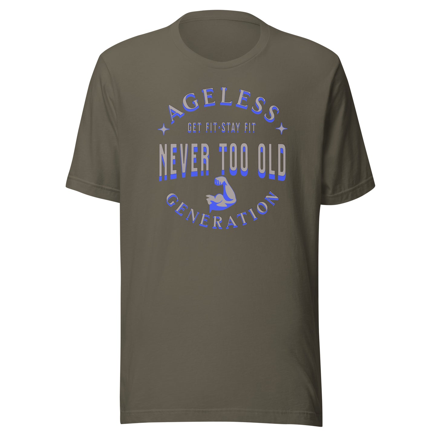 Ageless Generation: Never Too Old Unisex T-shirt