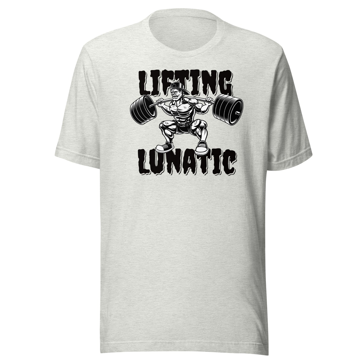 Lifting Lunatic Unisex t-shirt