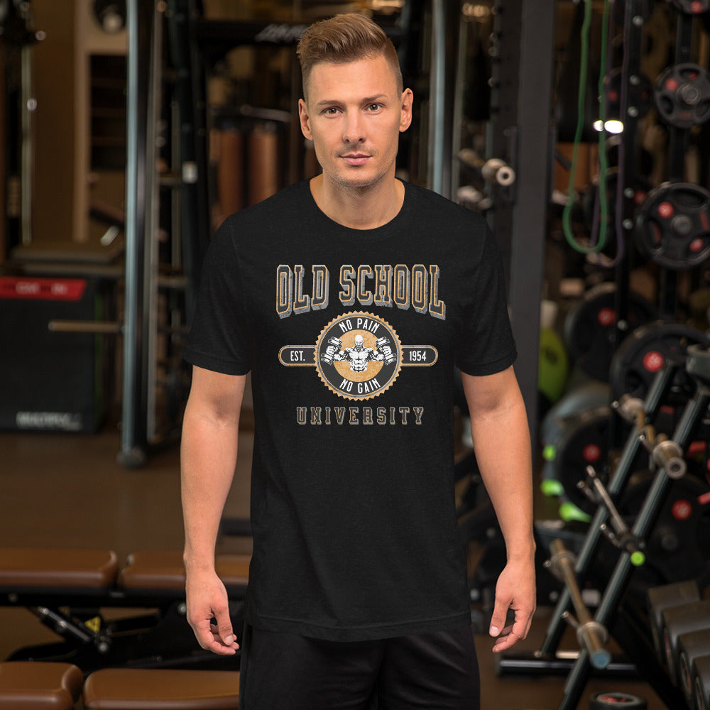 Old School University: No Pain No Gain Unisex t-shirt