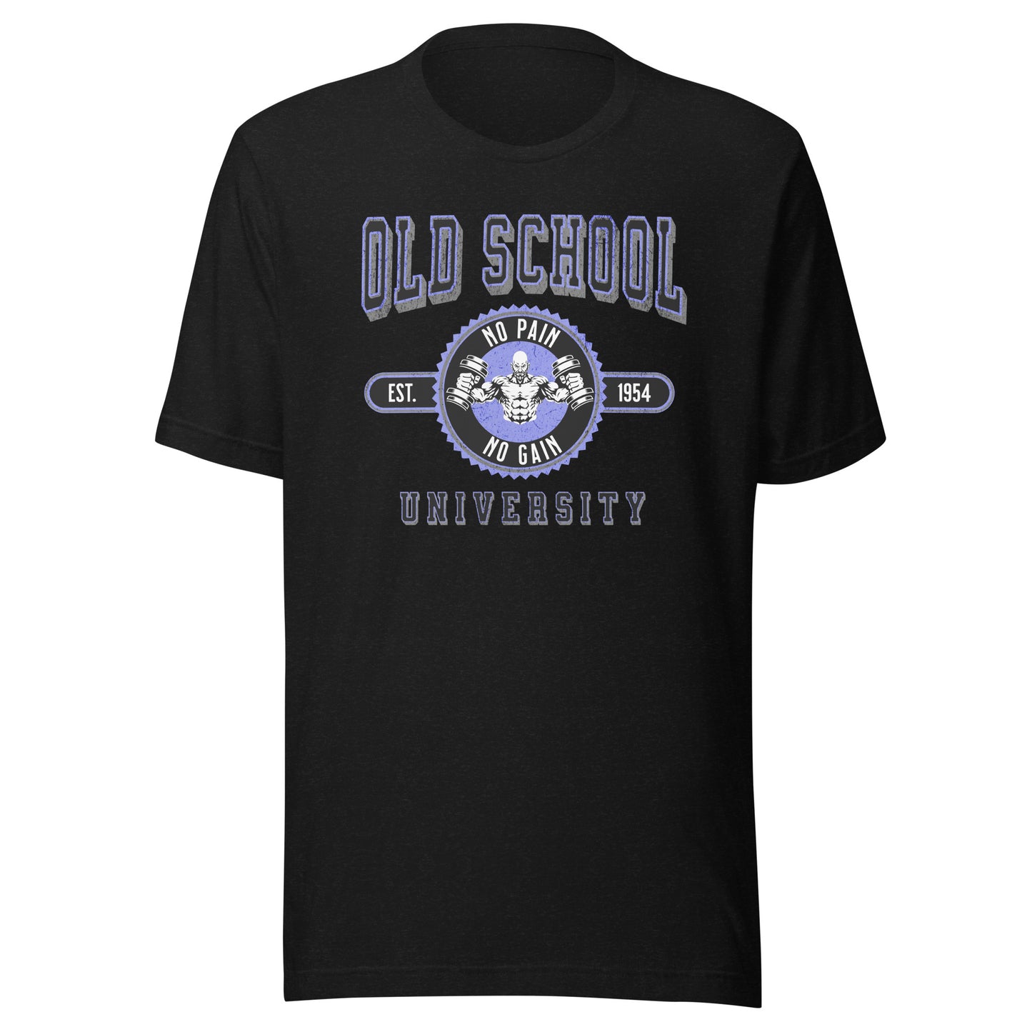Old School University: No Pain No Gain Unisex T-shirt