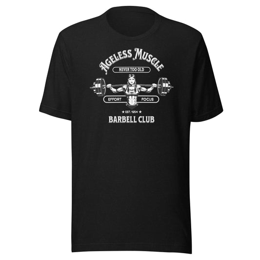 Ageless Muscle Barbell Club Unisex t-shirt