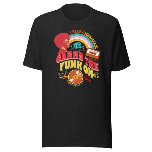 Carry The Funk On Unisex t-shirt