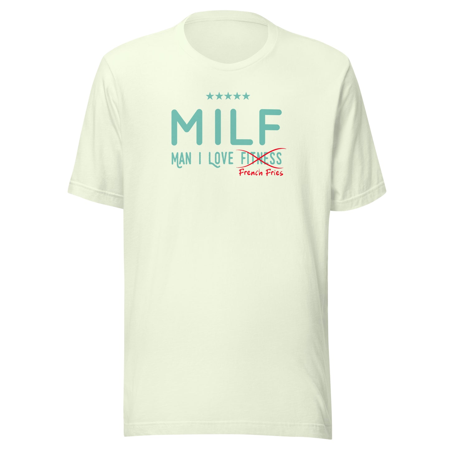 MILF: Man, I Love French Fries Unisex t-shirt