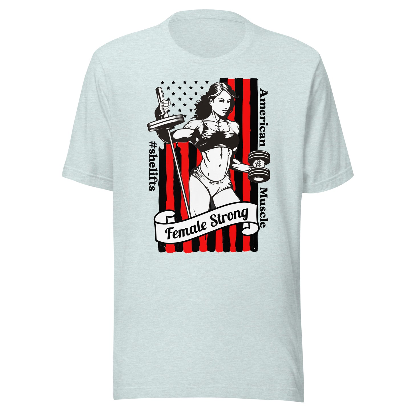 American Muscle: #shelifts Unisex t-shirt