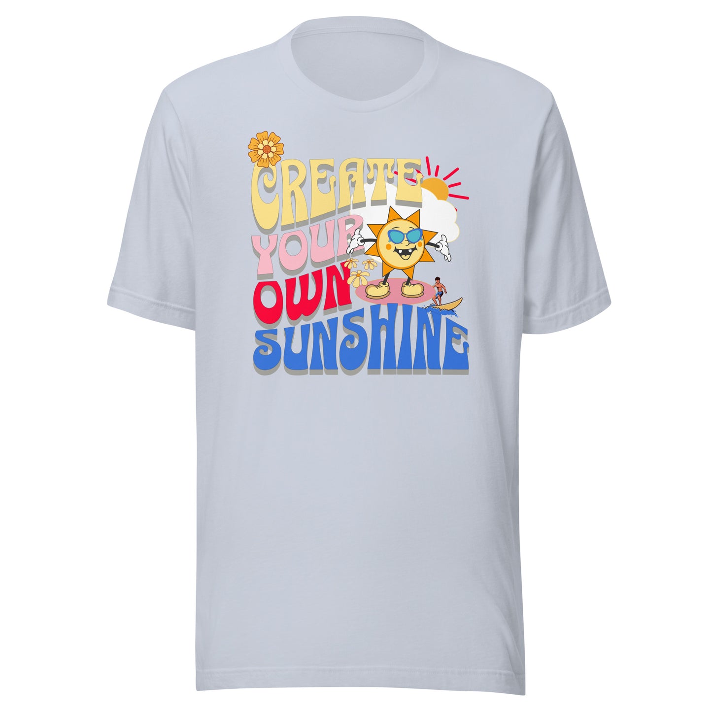Create Your Own Sunshine Unisex t-shirt