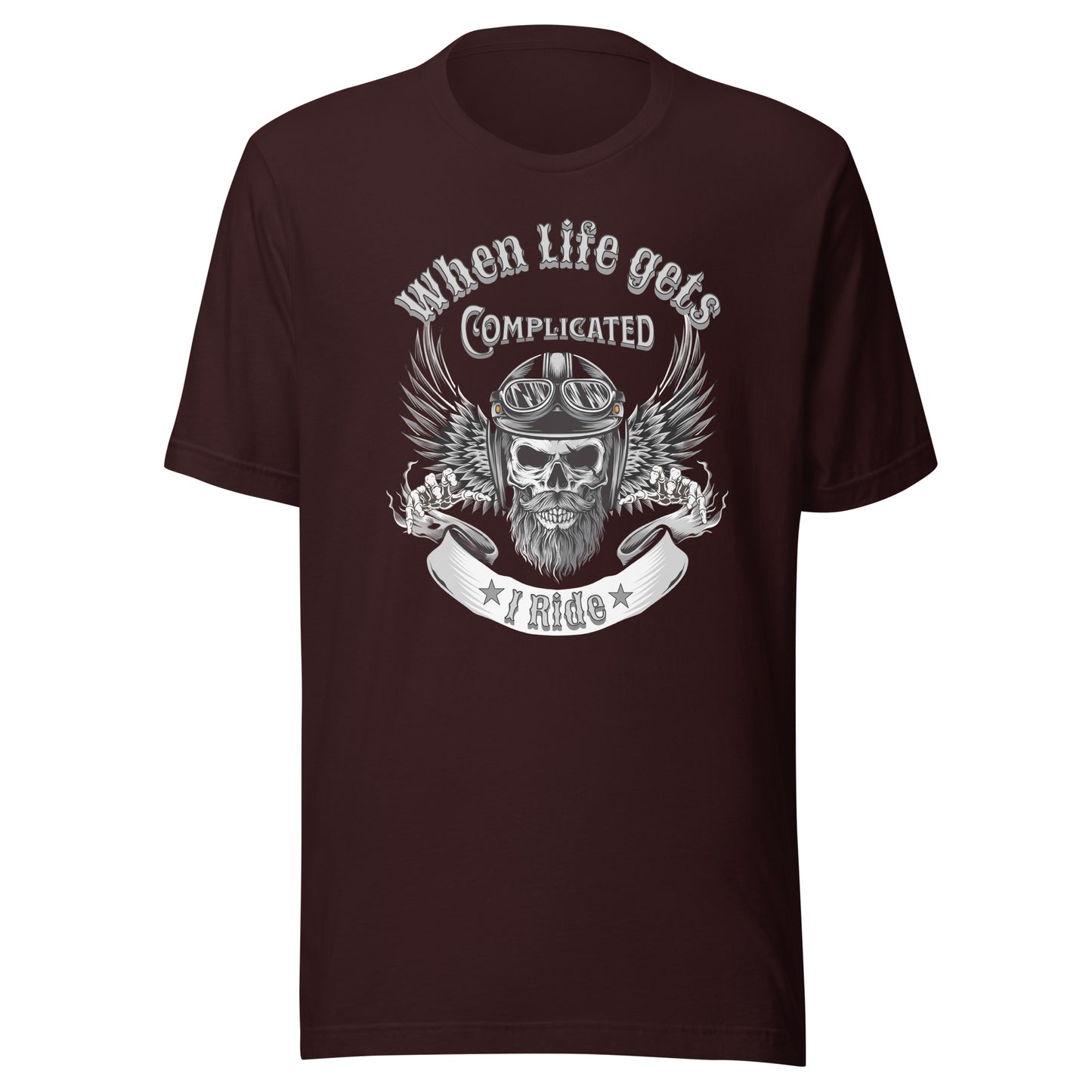 When Life Gets Complicated, I Ride Unisex T-shirt