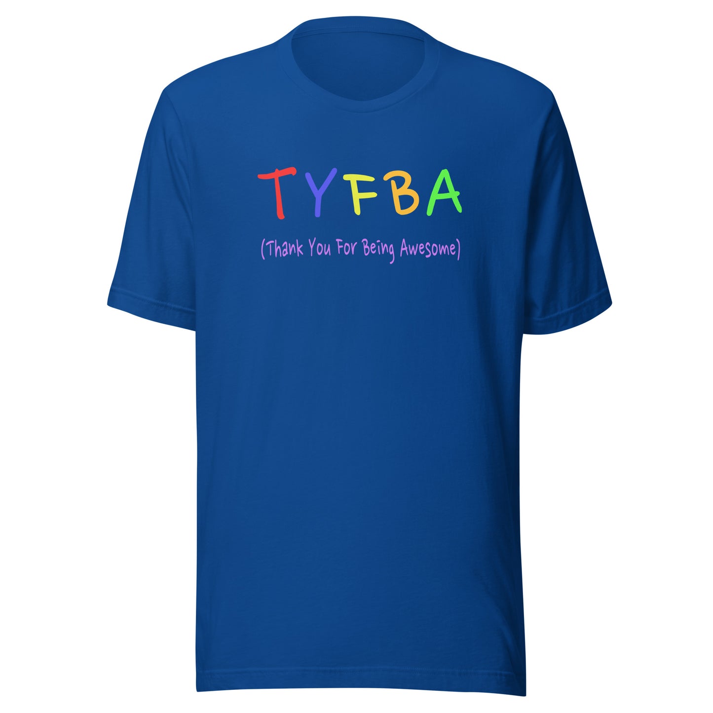TYFBA: Thank You for Being Awesome Unisex t-shirt