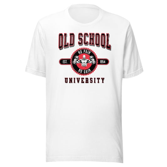 Old School University: No Pain No Gain Unisex T-shirt