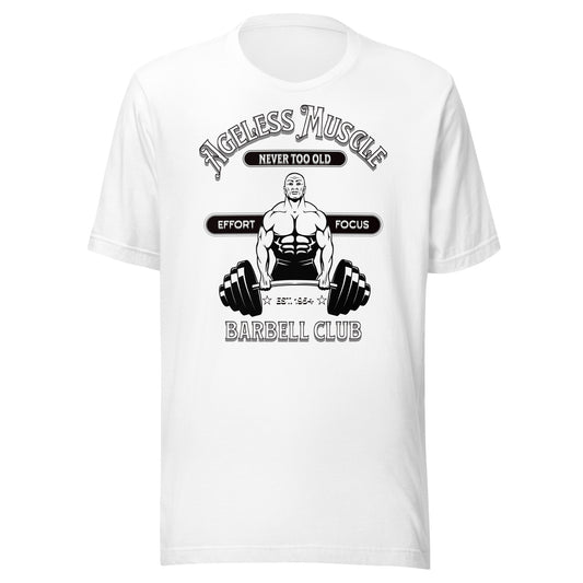 Ageless Muscle: Barbell Club Unisex T-shirt