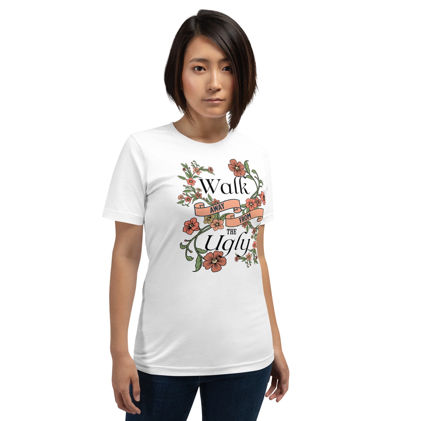 Walk Away from the Ugly Unisex t-shirt