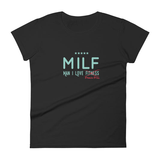 MILF: Man, I Love French Fries Women's Short Sleeve t-shirt
