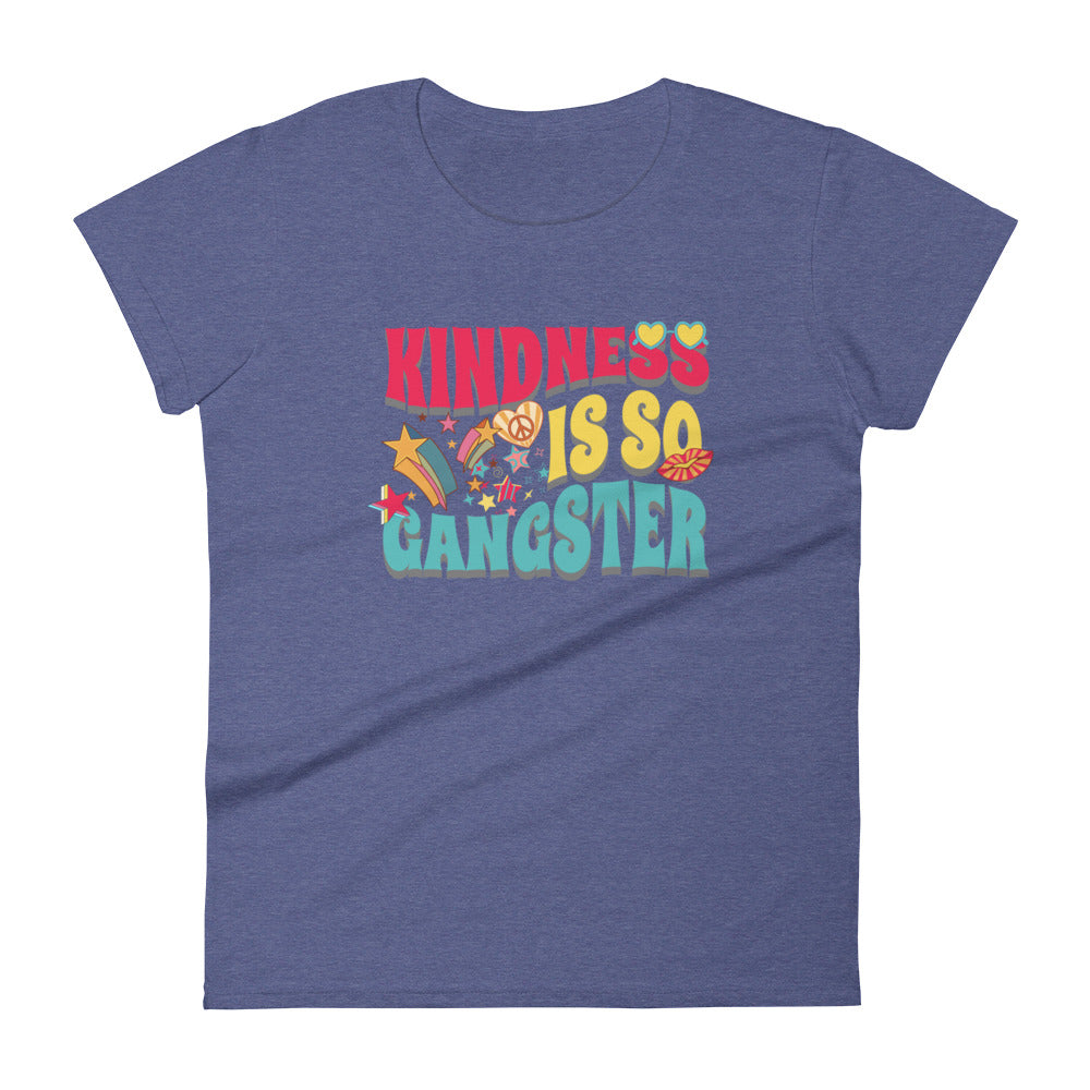 Kindness Is So Gangster Women's Short Sleeve t-shirt