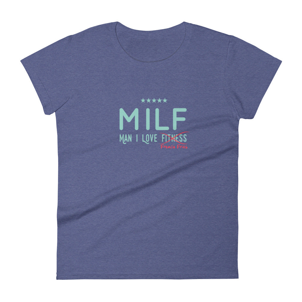 MILF: Man, I Love French Fries Women's Short Sleeve t-shirt