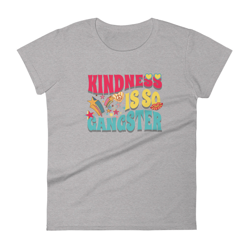 Kindness Is So Gangster Women's Short Sleeve t-shirt