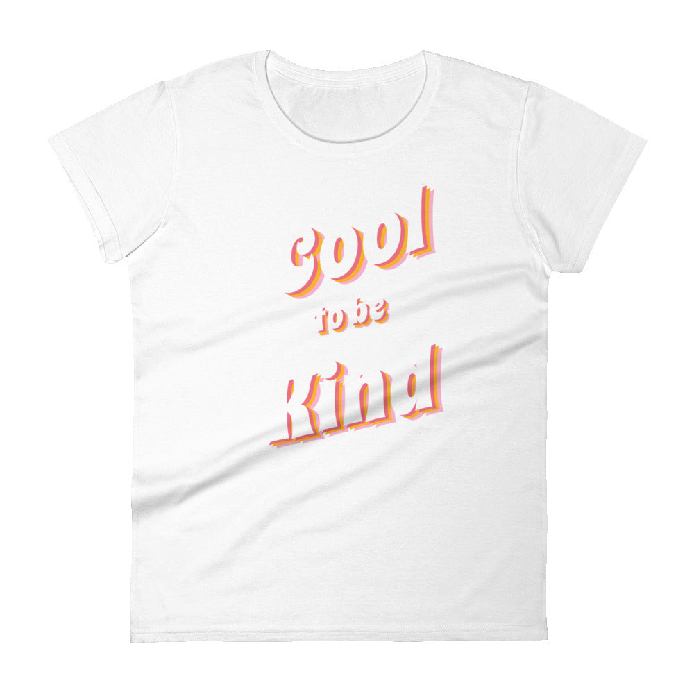 Cool to be Kind Women's Short Sleeve T-Shirt