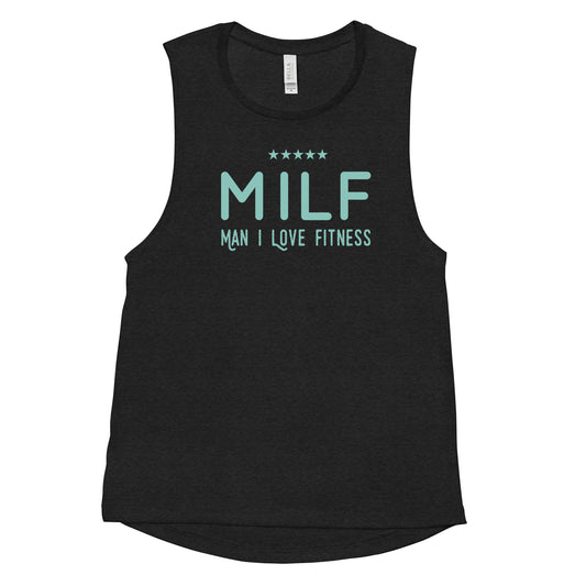 Women's MILF: Man, I Love Fitness Muscle Tank