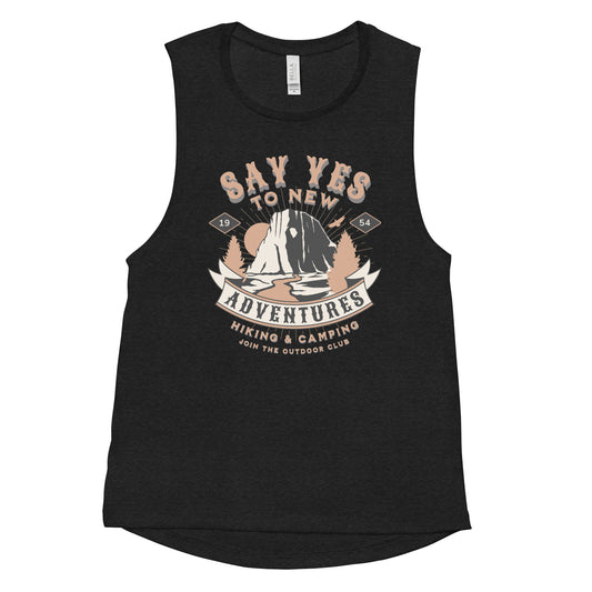 Say Yes to New Adventures Ladies’ Muscle Tank Top