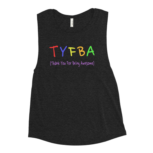 TYFBA: Thank You for Being Awesome Ladies’ Muscle Tank