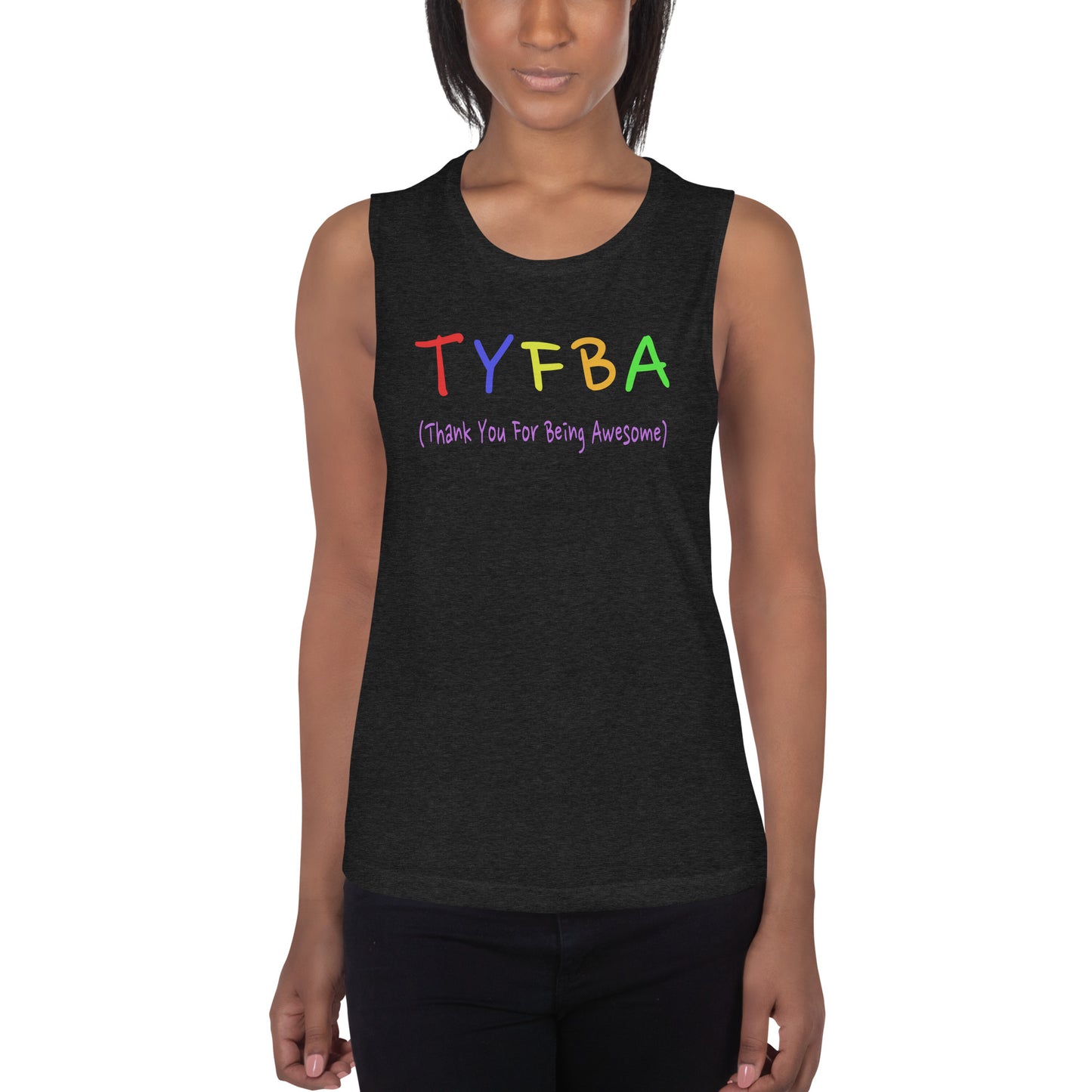 TYFBA: Thank You for Being Awesome Ladies’ Muscle Tank