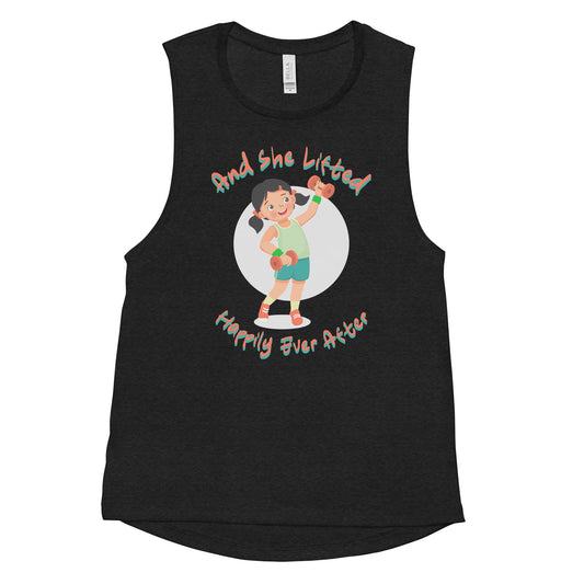 And She Lifted Happily Ever After Ladies’ Muscle Tank